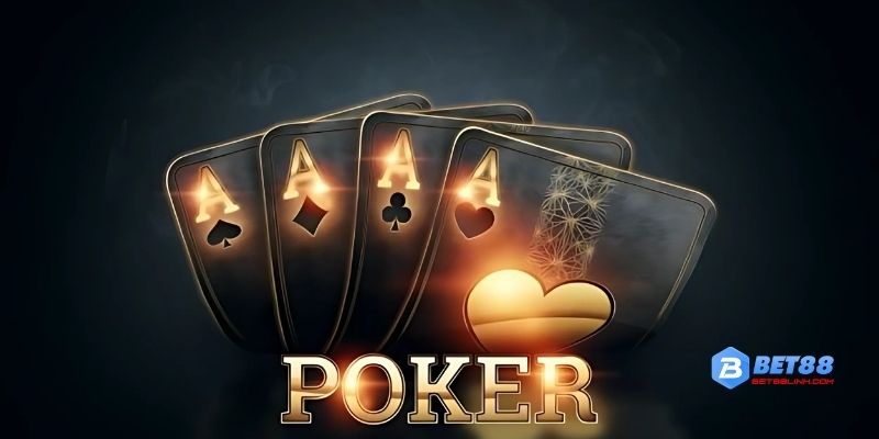 Những điều bạn cần biết về Poker Bet88