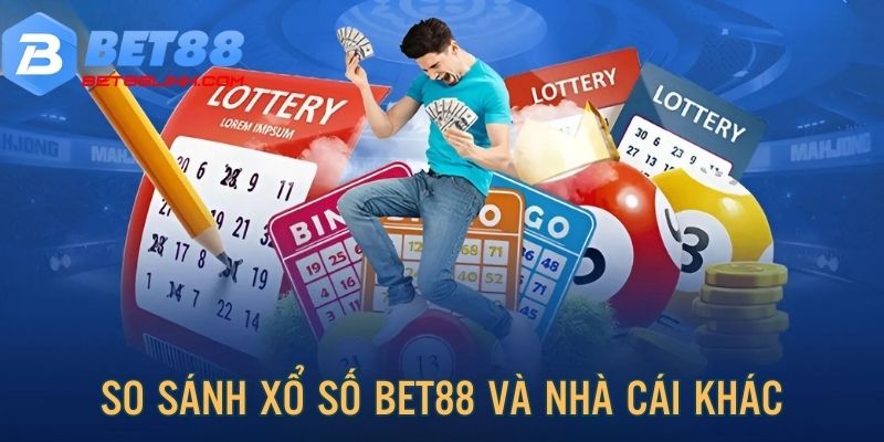 So sánh sân chơi xổ số Bet88 cùng nhà cái khác